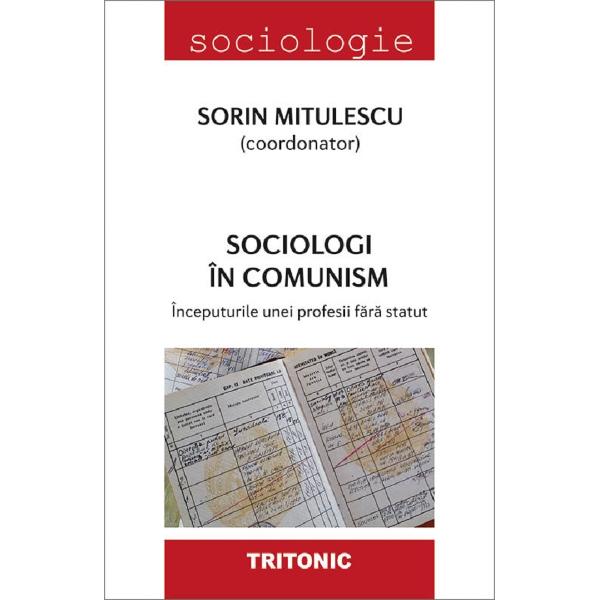 Sociologi in comunism - Sorin Mitulescu