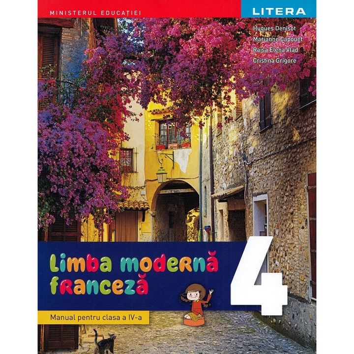 Limba Moderna Franceza - Clasa 4 - Manual - Hugues Denisot, Marianne Capouet, Raisa Elena Vlad, Cristina Grigore