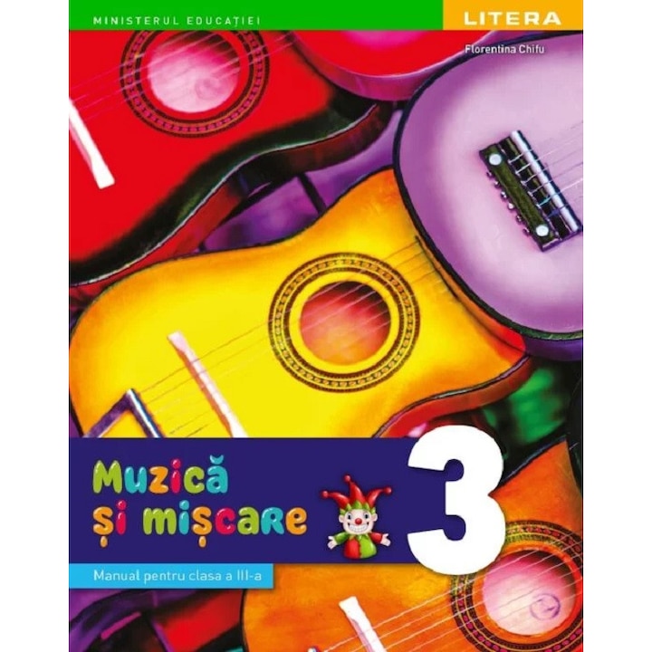 Muzica Si Miscare - Clasa 3 - Manual - Florentina Chifu
