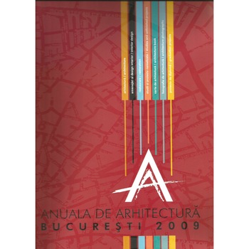 Anuala de Arhitectura Bucuresti 2009, Ordinul Arhitectilor din Romania Filiala Bucuresti Anuala de Arhitectura Bucuresti 2009, Ordinul Arhitectilor din Romania Filiala Bucuresti