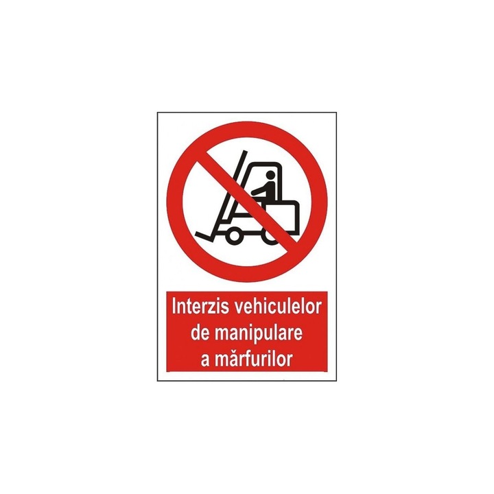 Indicator Autocolant Interzis vehiculelor de manipulare a marfurilor dimensiune 148 x 210mm