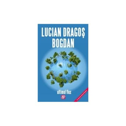 Ultimul flux (un roman din universul Frontierei), Lucian Dragos Bogdan