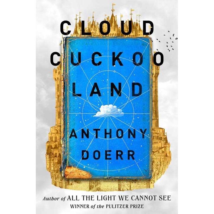 Cloud Cuckoo Land - Anthony Doerr, editia 2021
