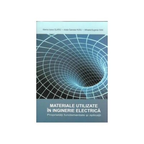 Materiale utilizate in ingineria electrica, Eugenia Ivan