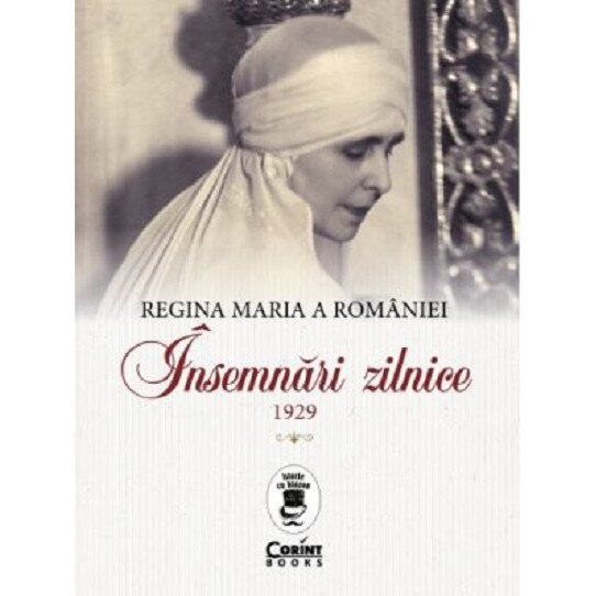 Regina Maria a Romaniei. Insemnari zilnice, 1929, Maria, regina Romaniei