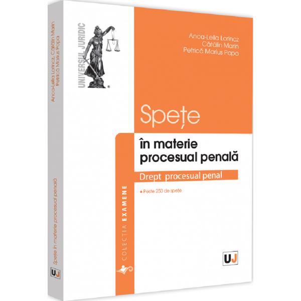 Spete in materie procesual penala - Anca-Lelia Lorincz, Catalin Marin, Petrica Marius Popa