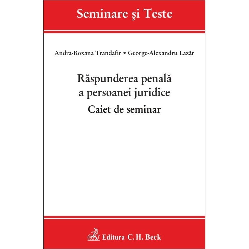 Raspunderea penala a persoanei juridice, caiet de seminar - Andra-Roxana Trandafir , George-Alexandru Lazar