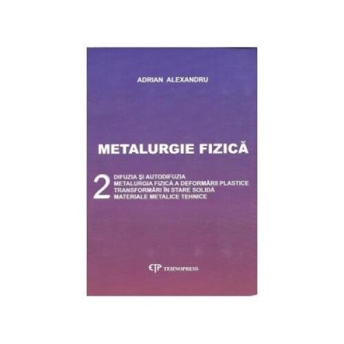 Metalurgie Fizica, 2 - Difuzia si autodifuzia..., Adrian Alexandru