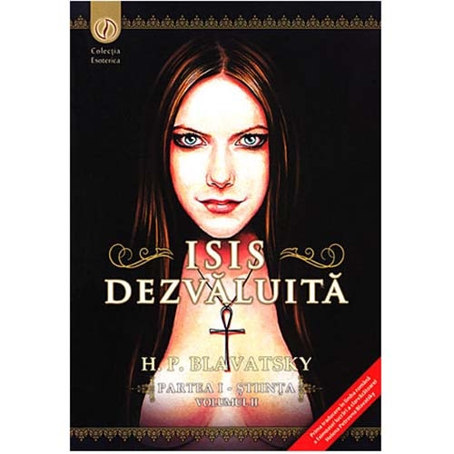 Isis Dezvaluita Vol II - Helena Petrovna Blavatsky