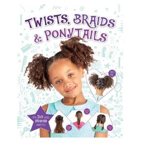 Twists, Braids and Ponytails