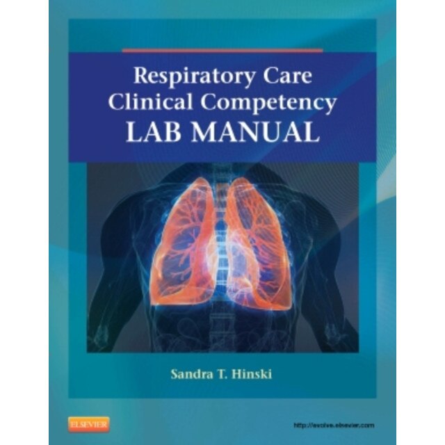 Respiratory Care Clinical Competency Lab Manual de Sandra T Hinski