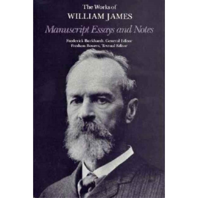 Manuscript Essays & Notes de William James