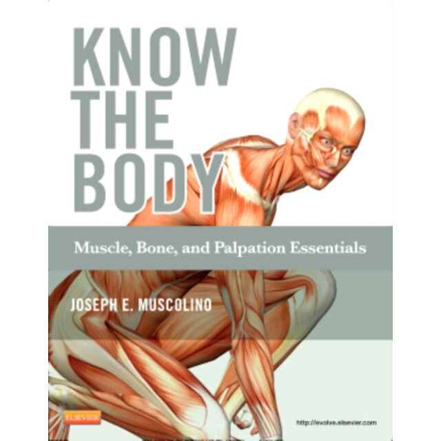 Know the Body: Muscle, Bone, and Palpation Essentials de Joseph E. Muscolino