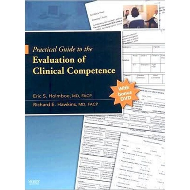 Practical Guide to the Evaluation of Clinical Competence with bonus DVD de Eric S. Holmboe