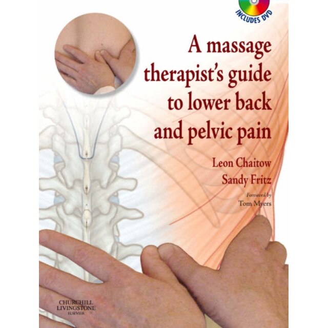 A Massage Therapist's Guide to Lower Back & Pelvic Pain de Leon Chaitow