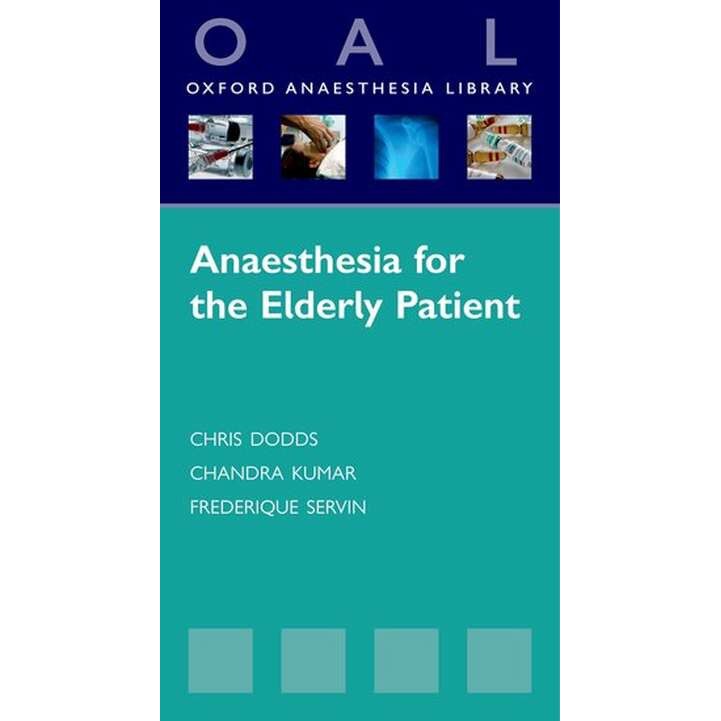 Anaesthesia for the Elderly Patient de Chris Dodds