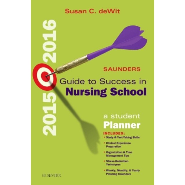 Saunders Guide to Success in Nursing School, 2015-2016 de Susan C. deWit