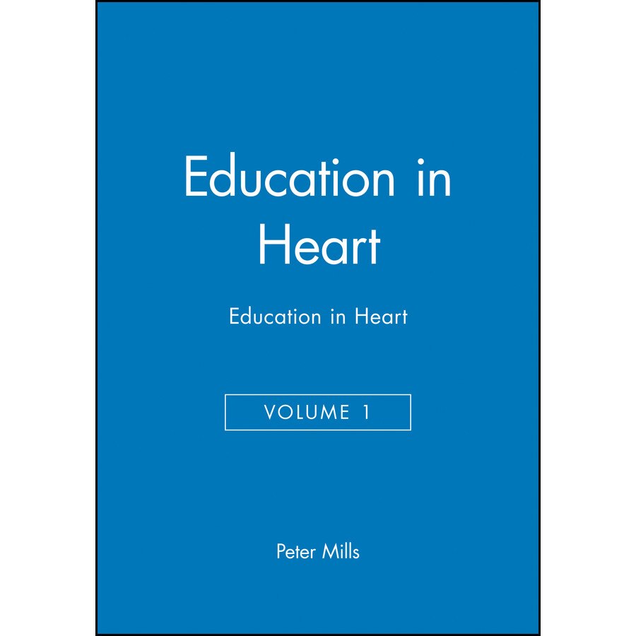 Education in Heart, Volume 1 de Peter Mills