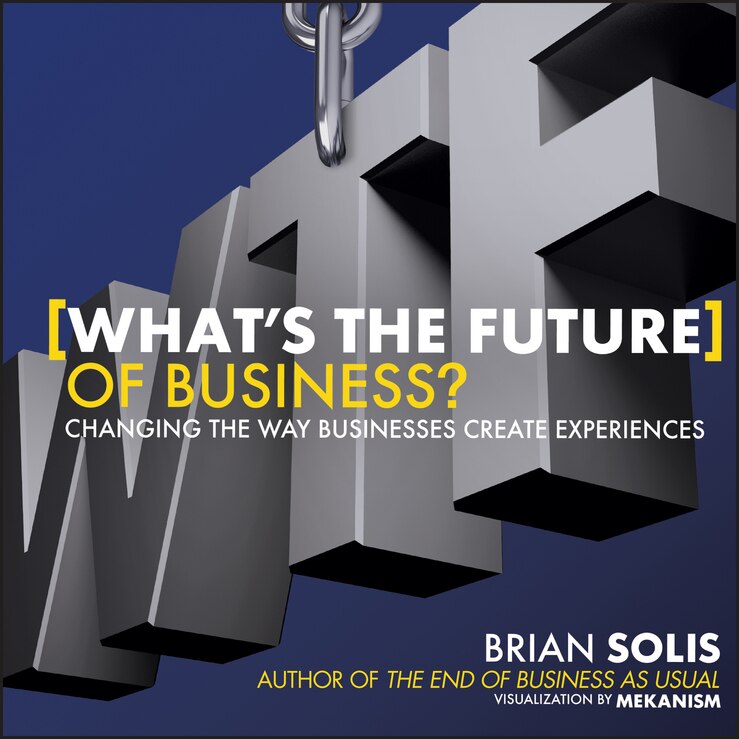 WTF?: What′s the Future of Business? de Brian Solis