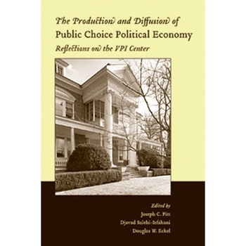 The Production and Diffusion of Public Choice Political Economy de Joseph C. Pitt The Production and Diffusion of Public Choice Political Economy de Joseph C. Pitt