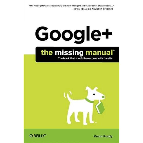 Google+: The Missing Manual de Kevin Purdy