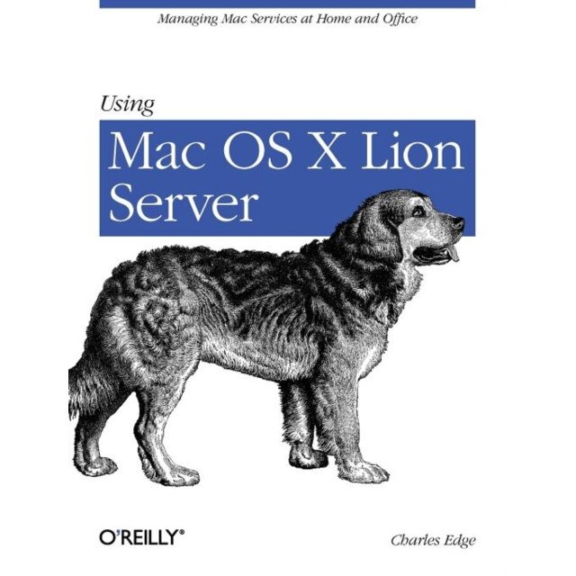 Using Mac OS X Lion Server de Charles Edge
