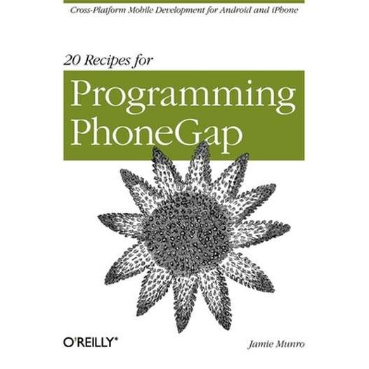 20 Recipes for Programming PhoneGap de Jamie Munro