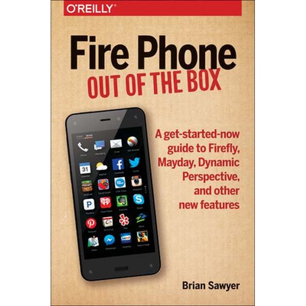 Fire Phone /-/ Out of the Box de Brian Sawyer