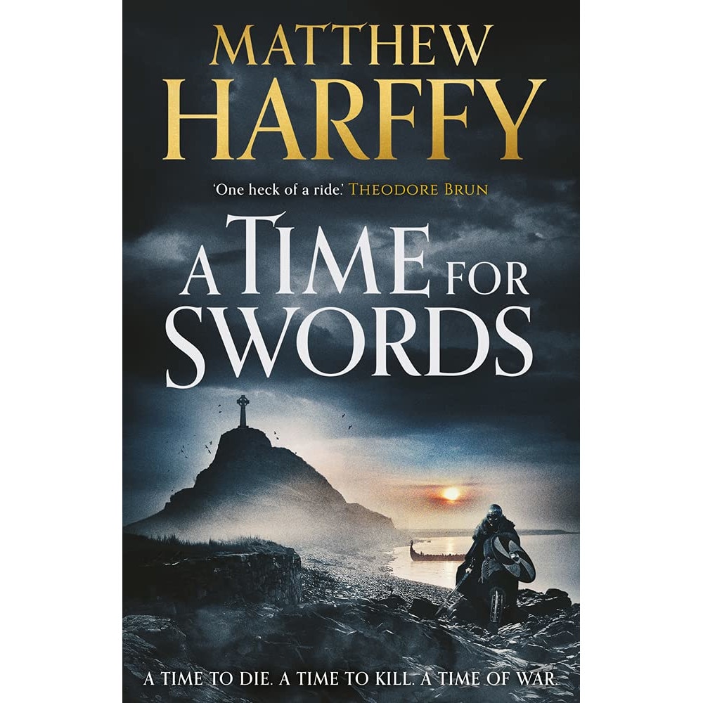 A Time for Swords - Matthew Harffy, editia 2021