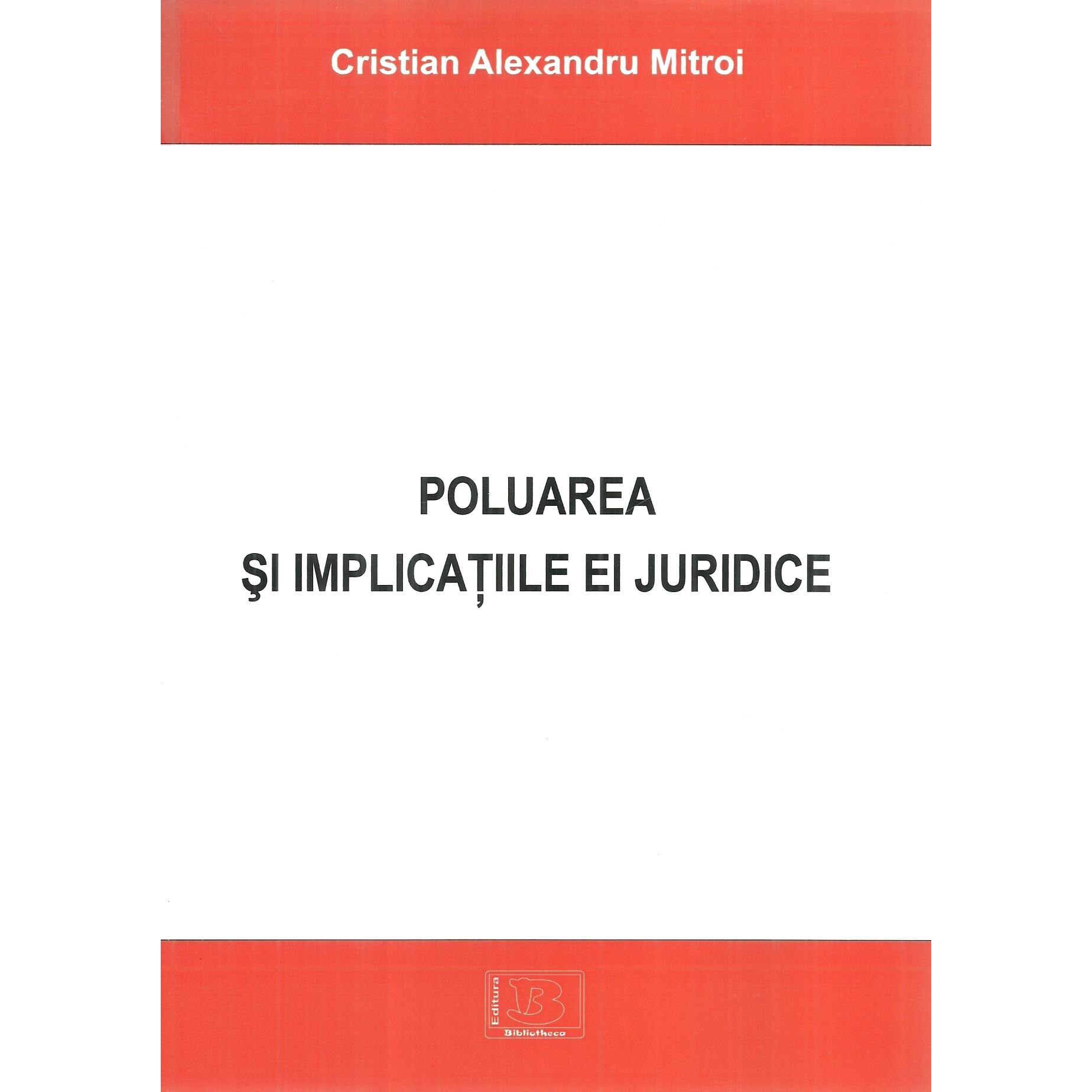 Poluarea si implicatiile ei juridice, Cristian Alexandru Mitroi