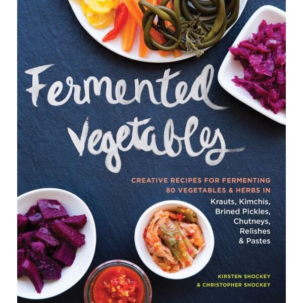 Fermented Vegetables de Kristen Shockey