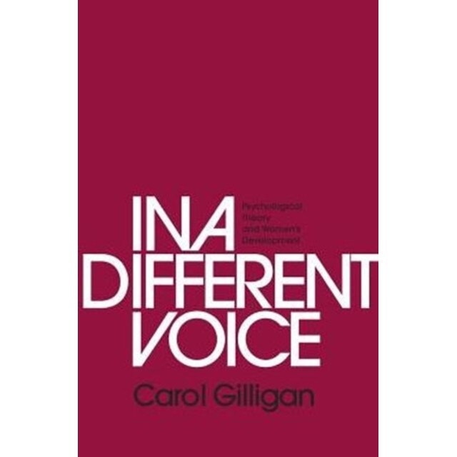 In a Different Voice /-/ Psychological Theory and Women′s Development de Carol Gilligan