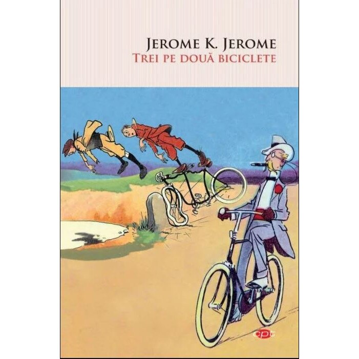Trei pe doua biciclete - Jerome K. Jerome, editia 2021