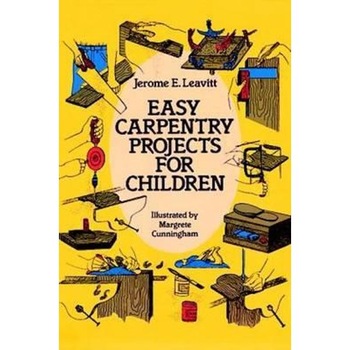 Easy Carpentry Projects for Children Easy Carpentry Projects for Children
