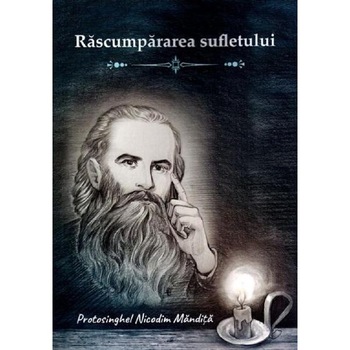Rascumpararea sufletului - Nicodim Mandita Rascumpararea sufletului - Nicodim Mandita