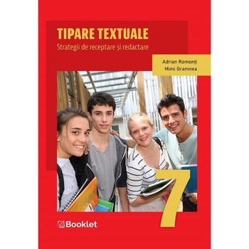 Tipare textuale. Strategii de receptare si redactare - Clasa 7 - Adrian Romonti, Mimi Gramnea Tipare textuale. Strategii de receptare si redactare - Clasa 7 - Adrian Romonti, Mimi Gramnea