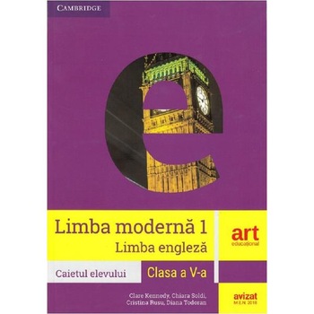 Limba moderna 1: Engleza - Clasa 5 - Caietul elevului - Clare Kennedy, Chiara Soldi, Cristina Rusu, Diana Todoran Limba moderna 1: Engleza - Clasa 5 - Caietul elevului - Clare Kennedy, Chiara Soldi, Cristina Rusu, Diana Todoran