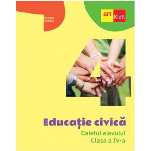 Educatie civica. Caietul elevului. Clasa a IV-a - Cleopatra MihailescuTudora Pitila