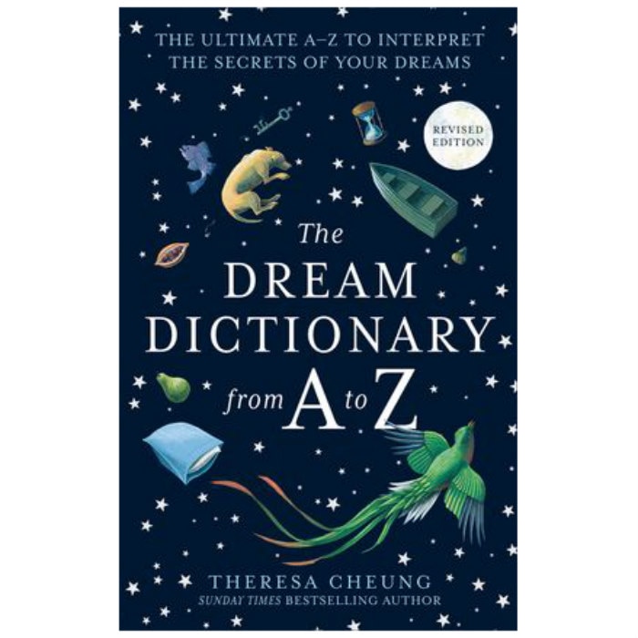 Dream Dictionary from A to Z Revised Edition: The Ultimate A–Z to Interpret the Secrets of Your Dreams - Theresa Cheung