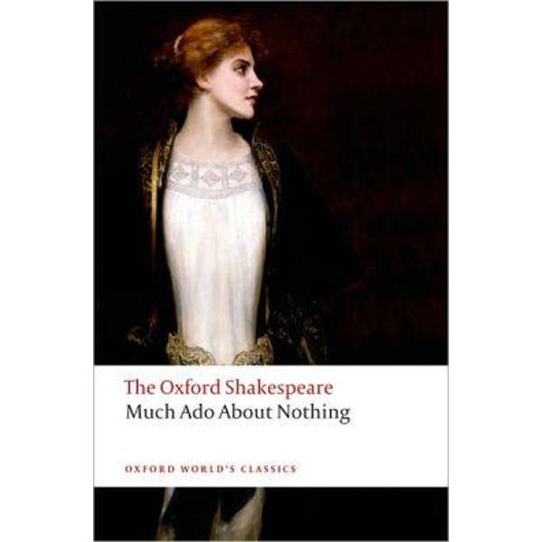 Much Ado About Nothing: The Oxford Shakespeare