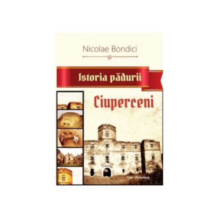 Istoria padurii Ciuperceni, Nicolae Bondici