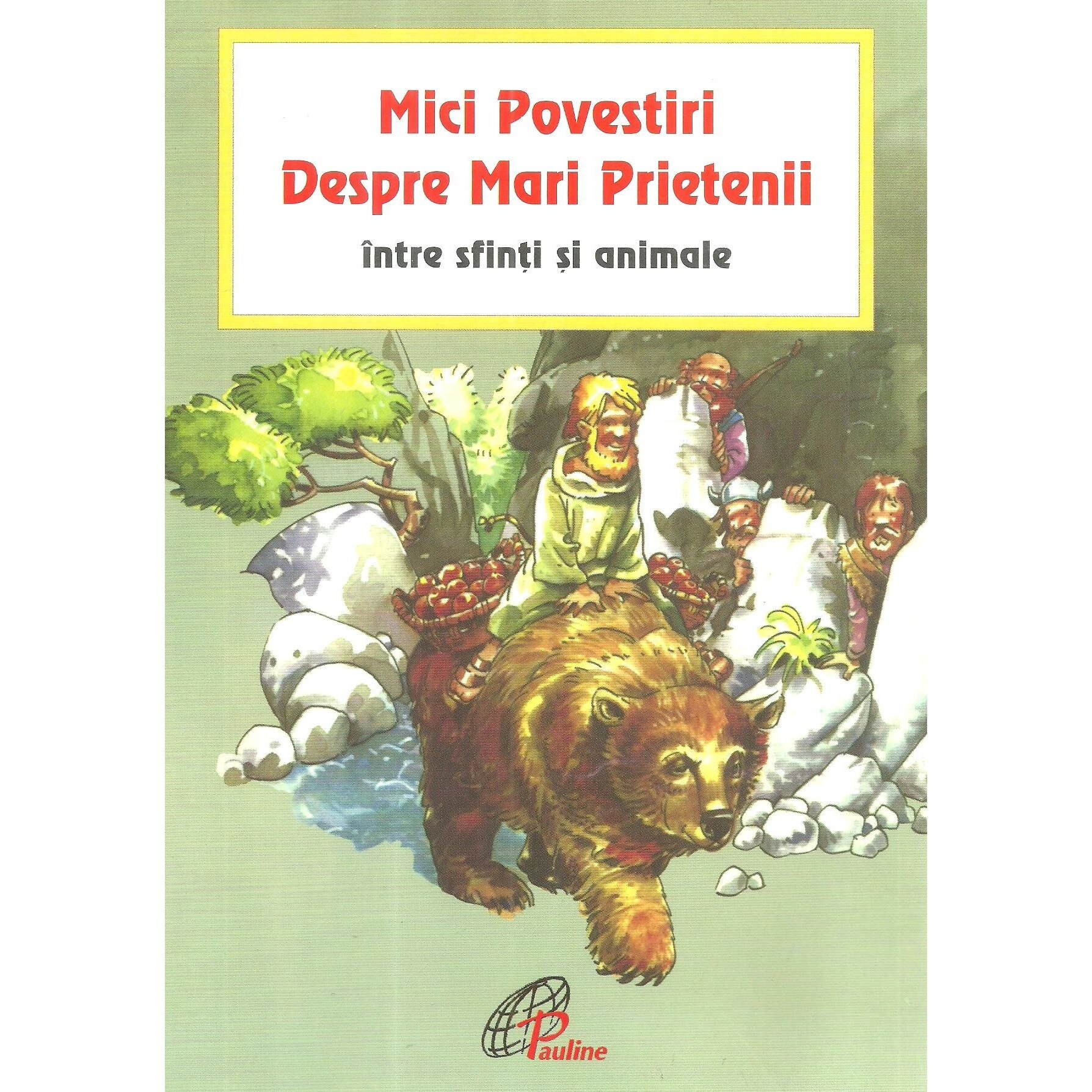 Mici povestiri despre mari prietenii intre sfinti si animale