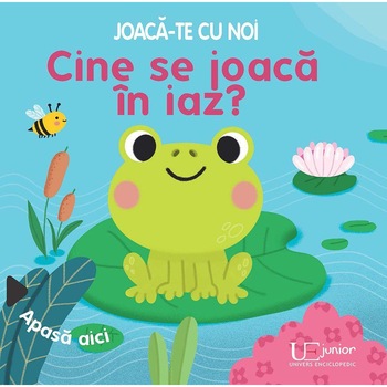 Joaca-te cu noi. Cine se joaca in iaz?, Sonia Baretti Joaca-te cu noi. Cine se joaca in iaz?, Sonia Baretti