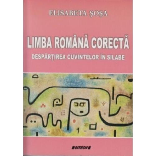 Limba romana corecta. Despartirea cuvintelor in silabe - Elisabeta Sosa