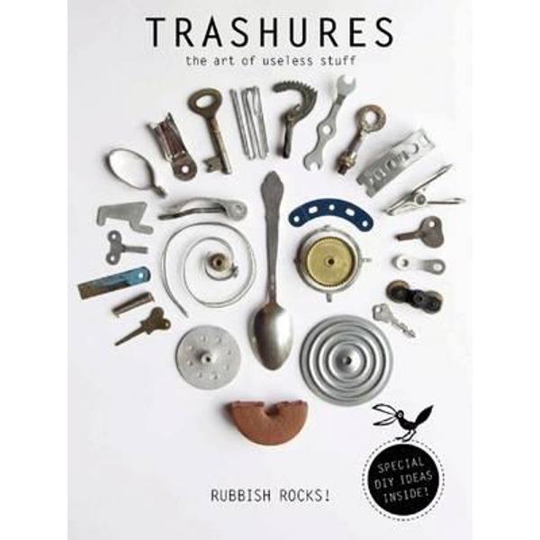 Trashures: The Beauty of Useless Stuff