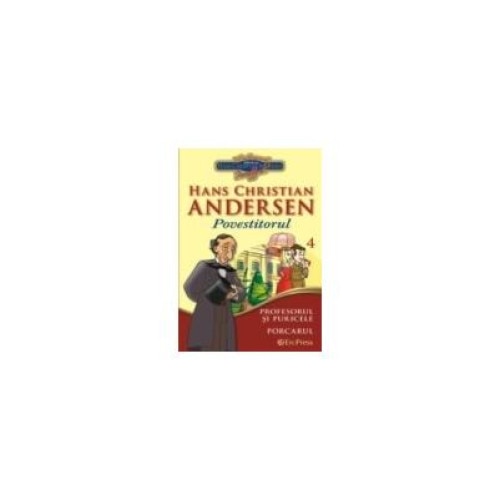 Cele mai frumoase povesti - carte ilustrata + DVD, nr.4 - Profesorul si puricele. Porcarul, Hans Christian Andersen