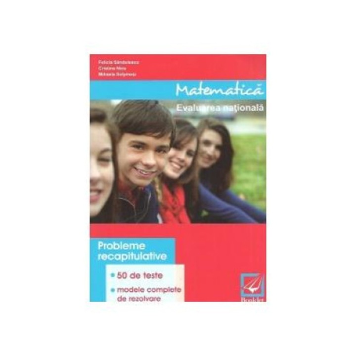 Matematica - evaluarea nationala - 50 de teste - editie revizuita 2013