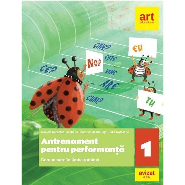 Comunicare in limba romana. Antrenament pentru performanta. Clasa I - Daniela BerechetFlorian BerechetJeana TitaLidia Costache