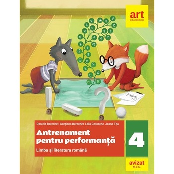 Limba si literatura romana. Antrenament pentru performanta. Clasa a IV-a - Daniela BerechetGentiana BerechetJeana Tita Limba si literatura romana. Antrenament pentru performanta. Clasa a IV-a - Daniela BerechetGentiana BerechetJeana Tita