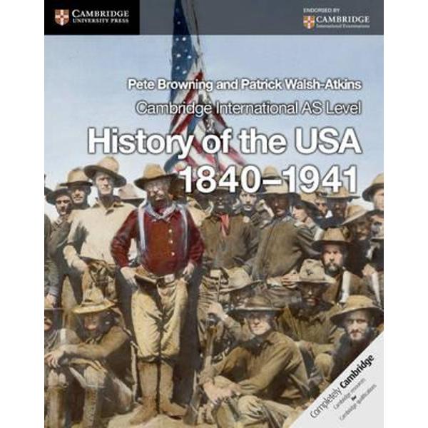 Cambridge International AS Level History of the USA 1840-194